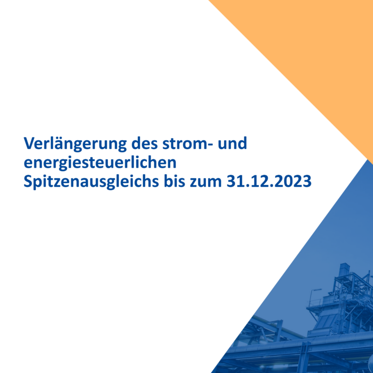 Verlängerung des strom- und energiesteuerlichen Spitzenausgleichs Verlängerung des strom- und energiesteuerlichen Spitzenausgleichs