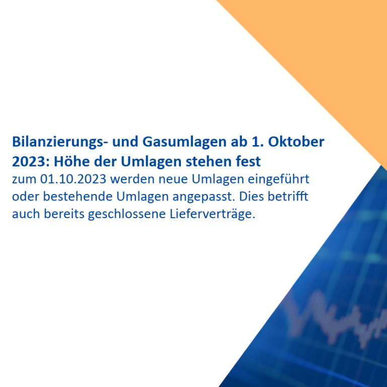 nderung der Bilanzierungs- und Gasumlagen zum 1. Oktober 2023 Änderung der Bilanzierungs- und Gasumlagen zum 1. Oktober 2023