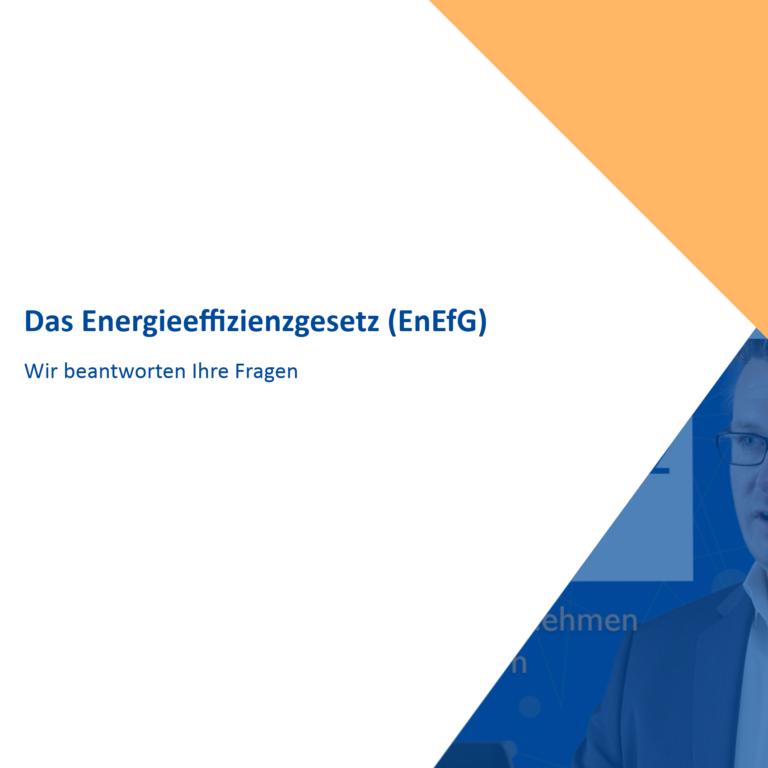 Das Energieeffizienzgesetz (EnEfG) – FAQ Das Energieeffizienzgesetz (EnEfG) - FAQ