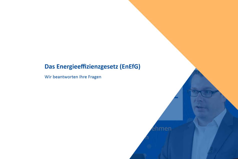 Das Energieeffizienzgesetz (EnEfG) - FAQ